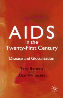 AIDS in the Twenty-First Century : Disease and Globalization