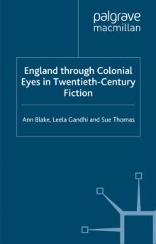 England Through Colonial Eyes in Twentieth-Century Fiction