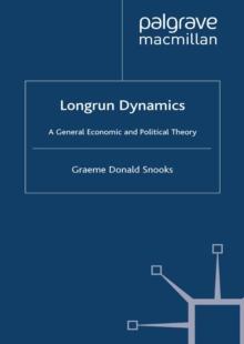 Longrun Dynamics : A General Economic and Political Theory