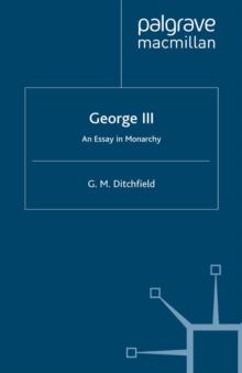 George III : An Essay in Monarchy