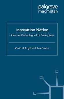 Innovation Nation : Science and Technology in 21st Century Japan