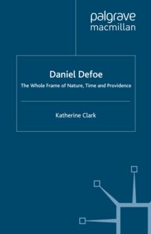 Daniel Defoe : The Whole Frame of Nature, Time and Providence