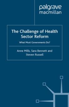 The Challenge of Health Sector Reform : What Must Governments Do?