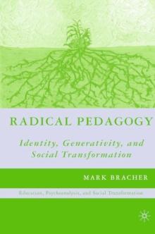 Radical Pedagogy : Identity, Generativity, and Social Transformation