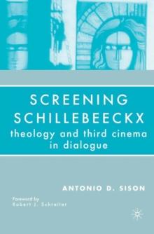 Screening Schillebeeckx : Theology and Third Cinema in Dialogue