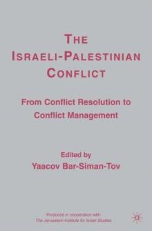 The Israeli-Palestinian Conflict : From Conflict Resolution to Conflict Management