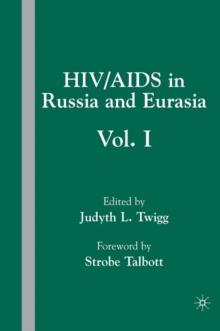 HIV/AIDS in Russia and Eurasia : Volume I