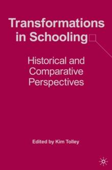 Transformations in Schooling : Historical and Comparative Perspectives