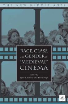 Race, Class, and Gender in "Medieval" Cinema