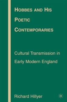 Hobbes and His Poetic Contemporaries : Cultural Transmission in Early Modern England