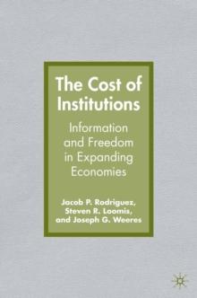 The Cost of Institutions : Information and Freedom in Expanding Economies