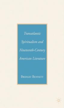 Transatlantic Spiritualism and Nineteenth-Century American Literature