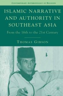 Islamic Narrative and Authority in Southeast Asia : From the 16th to the 21st Century