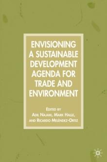 Envisioning a Sustainable Development Agenda for Trade and Environment