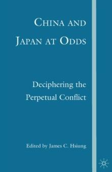 China and Japan at Odds : Deciphering the Perpetual Conflict