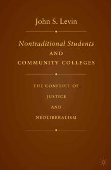 Nontraditional Students and Community Colleges : The Conflict of Justice and Neoliberalism