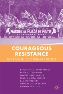 Courageous Resistance : The Power of Ordinary People