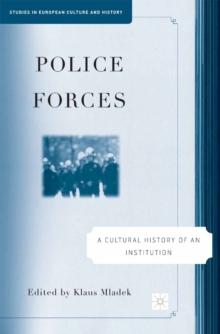 Police Forces: A Cultural History of an Institution