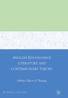 English Renaissance Literature and Contemporary Theory : Sublime Objects of Theology