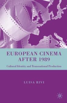 European Cinema after 1989 : Cultural Identity and Transnational Production