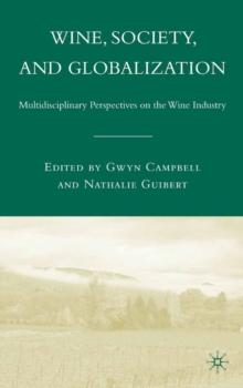 Wine, Society, and Globalization : Multidisciplinary Perspectives on the Wine Industry