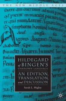 Hildegard of Bingen's Unknown Language : An Edition, Translation, and Discussion