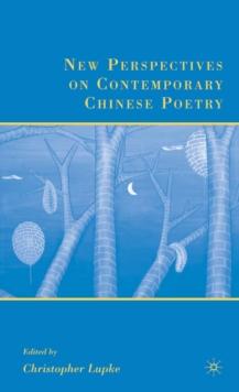 New Perspectives on Contemporary Chinese Poetry