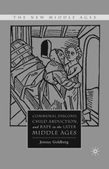 Communal Discord, Child Abduction, and Rape in the Later Middle Ages