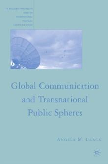 Global Communication and Transnational Public Spheres