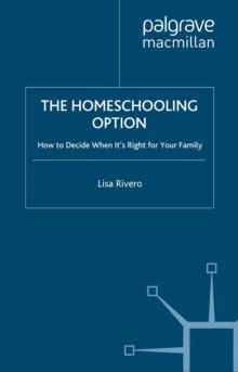 The Homeschooling Option : How to Decide When It's Right for Your Family