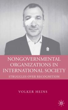 Nongovernmental Organizations in International Society : Struggles Over Recognition