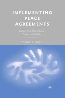 Implementing Peace Agreements : Lessons from Mozambique, Angola, and Liberia