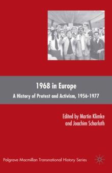 1968 in Europe : A History of Protest and Activism, 1956-1977