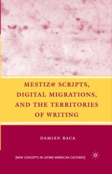 Mestiz@ Scripts, Digital Migrations, and the Territories of Writing