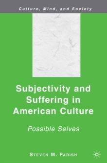 Subjectivity and Suffering in American Culture : Possible Selves