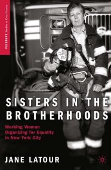 Sisters in the Brotherhoods : Working Women Organizing for Equality in New York City