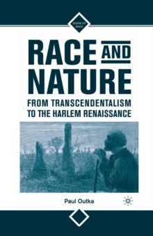 Race and Nature from Transcendentalism to the Harlem Renaissance