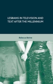 Lesbians in Television and Text After the Millennium