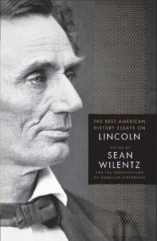 The Best American History Essays on Lincoln