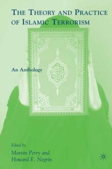 The Theory and Practice of Islamic Terrorism : An Anthology