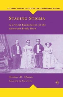 Staging Stigma : A Critical Examination of the American Freak Show