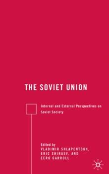 The Soviet Union : Internal and External Perspectives on Soviet Society