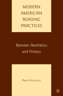 Modern American Reading Practices : Between Aesthetics and History