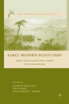 Early Modern Ecostudies : From the Florentine Codex to Shakespeare