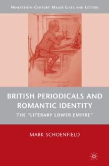 British Periodicals and Romantic Identity : The "Literary Lower Empire"