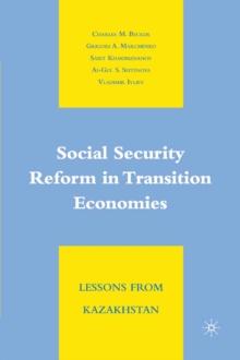 Social Security Reform in Transition Economies : Lessons from Kazakhstan