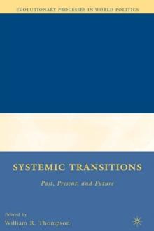 Systemic Transitions : Past, Present, and Future