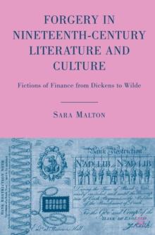 Forgery in Nineteenth-Century Literature and Culture : Fictions of Finance from Dickens to Wilde