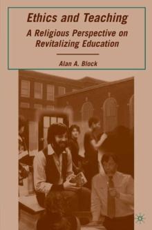 Ethics and Teaching : A Religious Perspective on Revitalizing Education