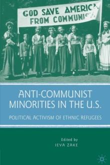 Anti-Communist Minorities in the U.S. : Political Activism of Ethnic Refugees